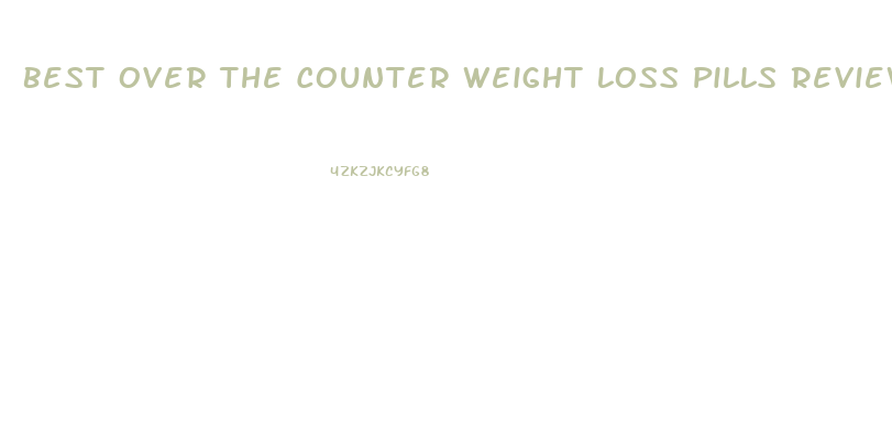 Best Over The Counter Weight Loss Pills Reviews