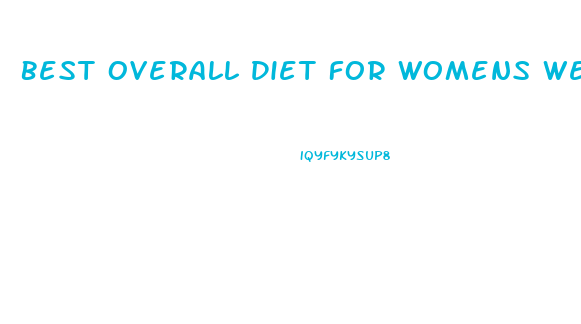 Best Overall Diet For Womens Weight Loss