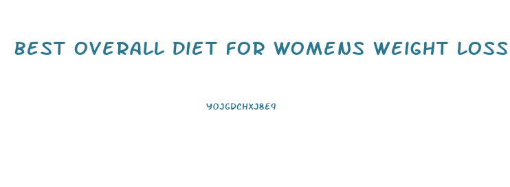 Best Overall Diet For Womens Weight Loss