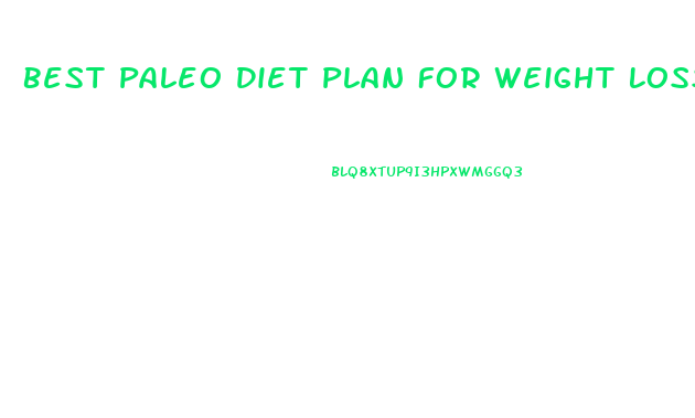 Best Paleo Diet Plan For Weight Loss