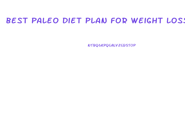 Best Paleo Diet Plan For Weight Loss