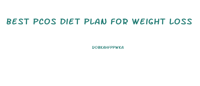 Best Pcos Diet Plan For Weight Loss