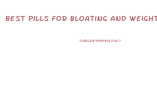 Best Pills For Bloating And Weight Loss