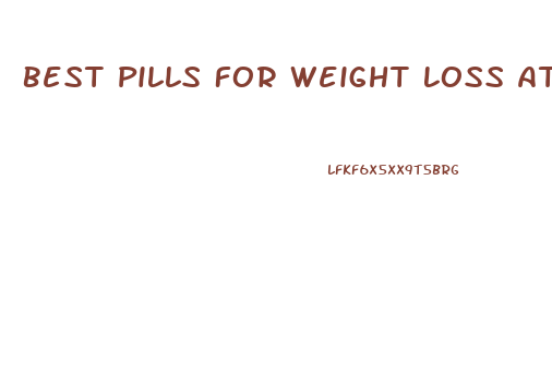 Best Pills For Weight Loss At Gnc