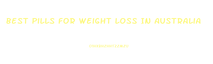 Best Pills For Weight Loss In Australia