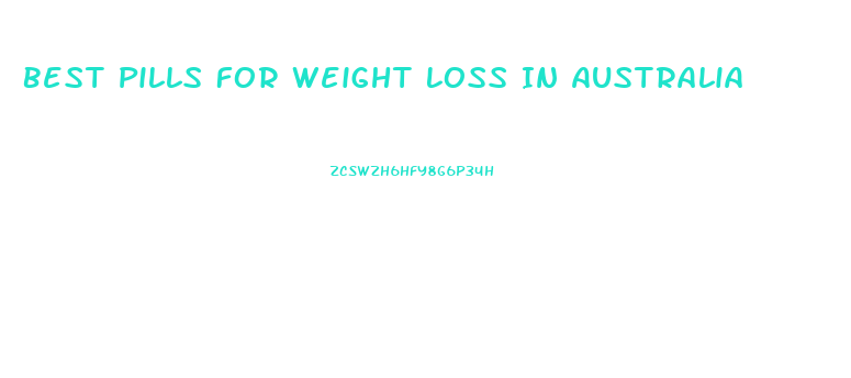 Best Pills For Weight Loss In Australia