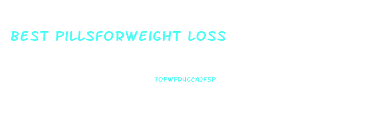 Best Pillsforweight Loss