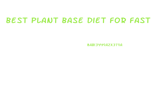 Best Plant Base Diet For Fast Weight Loss