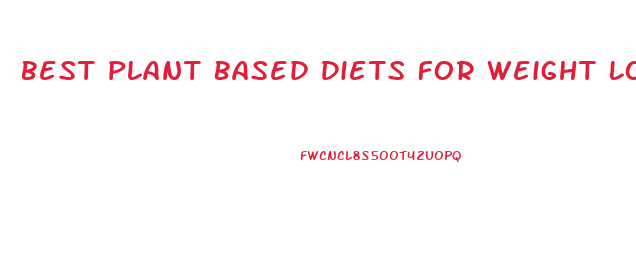 Best Plant Based Diets For Weight Loss