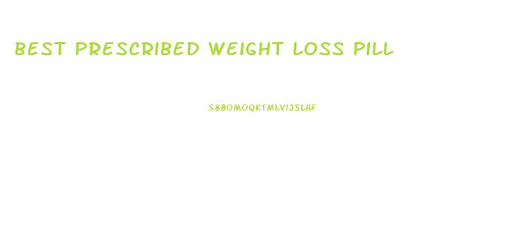 Best Prescribed Weight Loss Pill