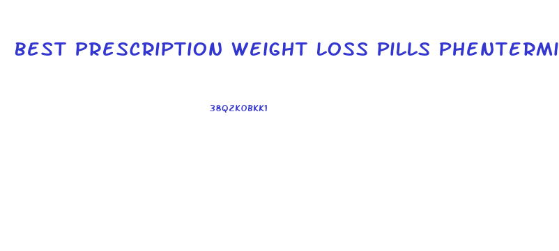 Best Prescription Weight Loss Pills Phentermine