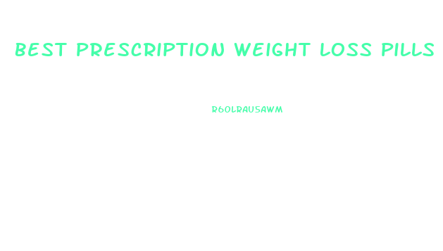 Best Prescription Weight Loss Pills