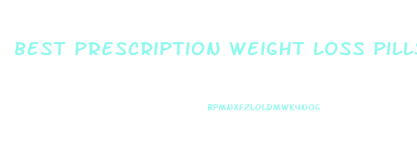 Best Prescription Weight Loss Pills Study