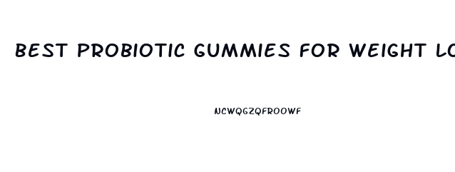 Best Probiotic Gummies For Weight Loss