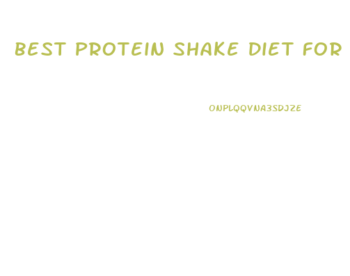 Best Protein Shake Diet For Weight Loss