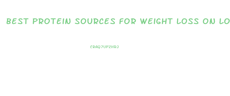 Best Protein Sources For Weight Loss On Low Calorie Diet