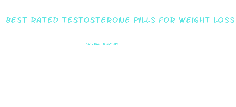 Best Rated Testosterone Pills For Weight Loss