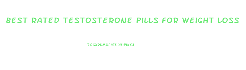 Best Rated Testosterone Pills For Weight Loss