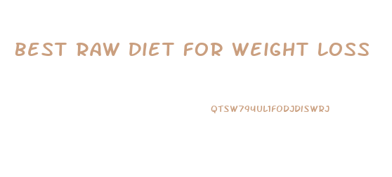 Best Raw Diet For Weight Loss