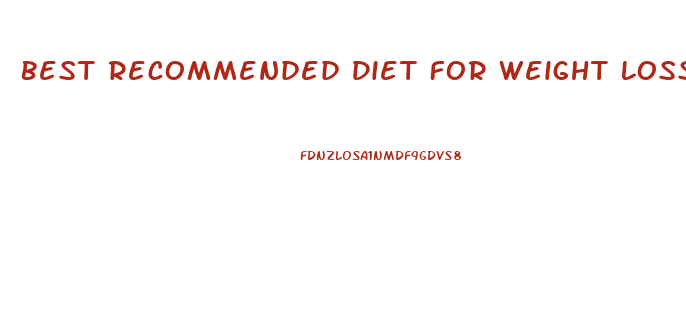 Best Recommended Diet For Weight Loss