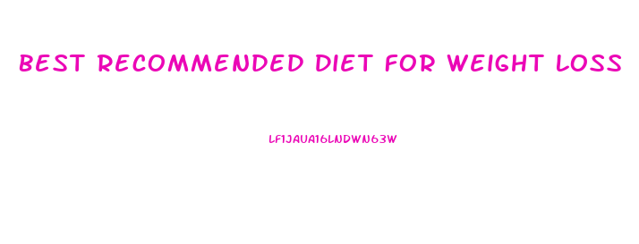 Best Recommended Diet For Weight Loss