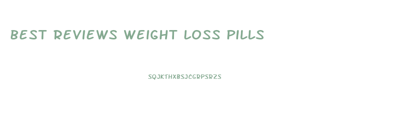 Best Reviews Weight Loss Pills