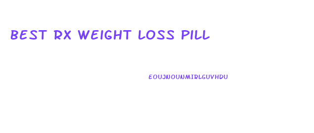 Best Rx Weight Loss Pill
