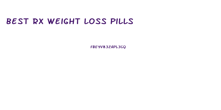 Best Rx Weight Loss Pills