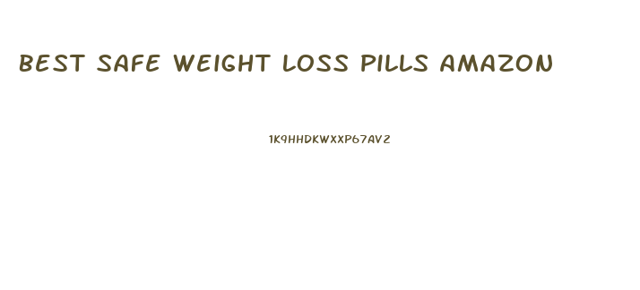 Best Safe Weight Loss Pills Amazon