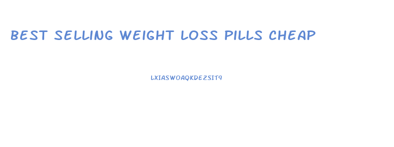 Best Selling Weight Loss Pills Cheap