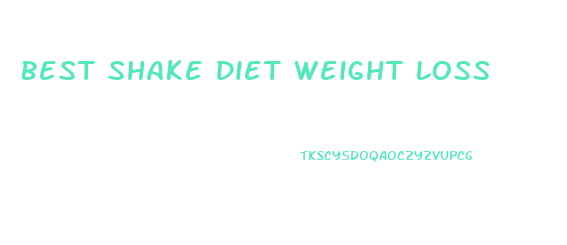 Best Shake Diet Weight Loss
