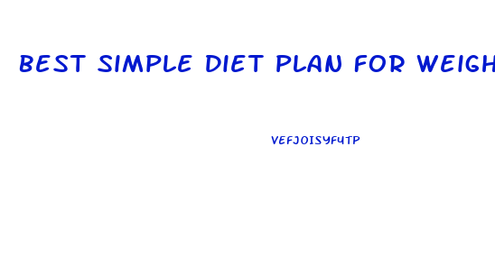 Best Simple Diet Plan For Weight Loss