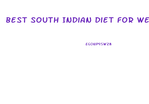 Best South Indian Diet For Weight Loss