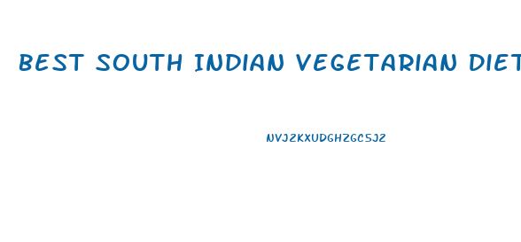 Best South Indian Vegetarian Diet Plan For Weight Loss