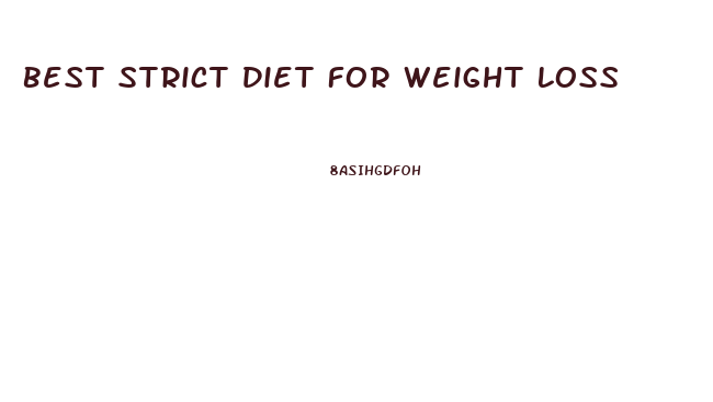 Best Strict Diet For Weight Loss