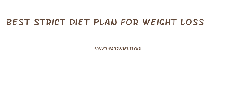 Best Strict Diet Plan For Weight Loss