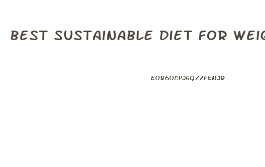 Best Sustainable Diet For Weight Loss