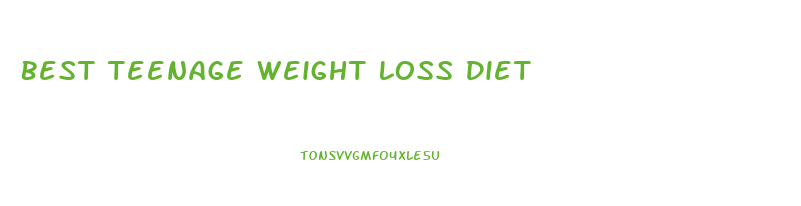 Best Teenage Weight Loss Diet