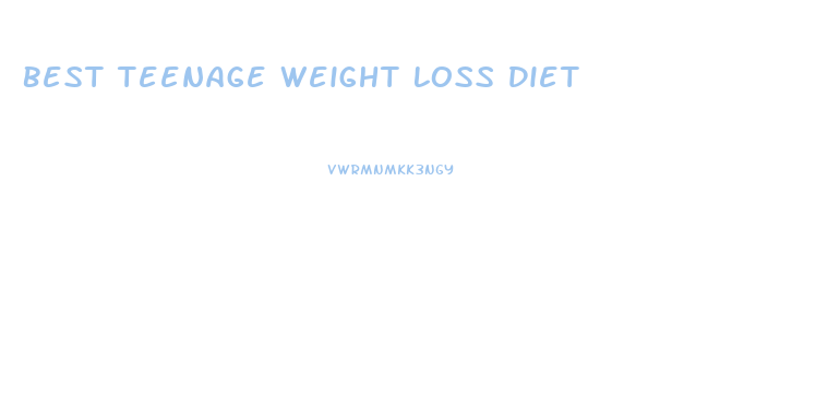 Best Teenage Weight Loss Diet