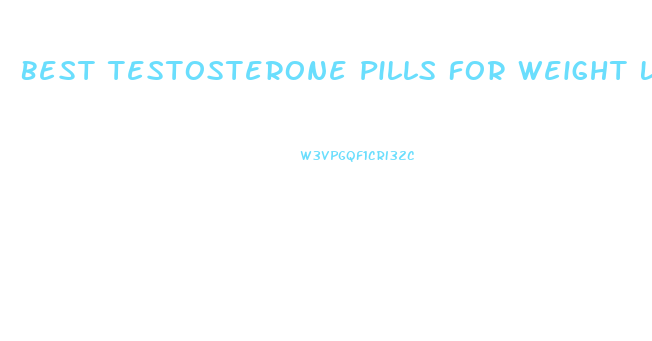 Best Testosterone Pills For Weight Loss