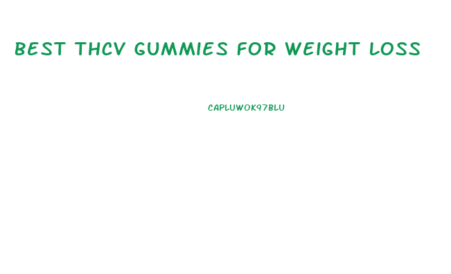 Best Thcv Gummies For Weight Loss