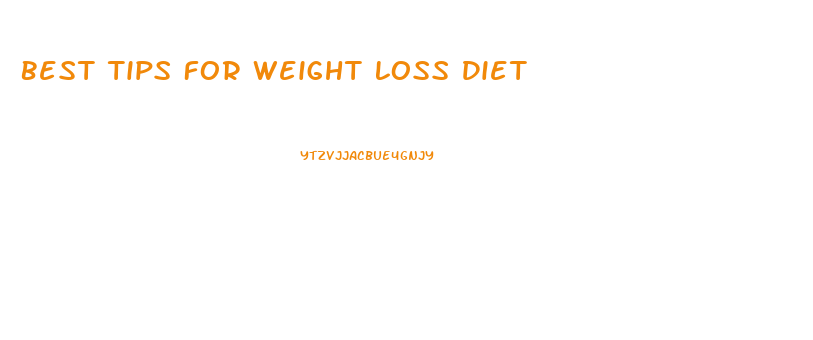 Best Tips For Weight Loss Diet