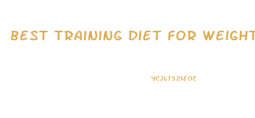 Best Training Diet For Weight Loss