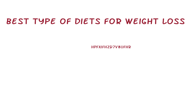 Best Type Of Diets For Weight Loss