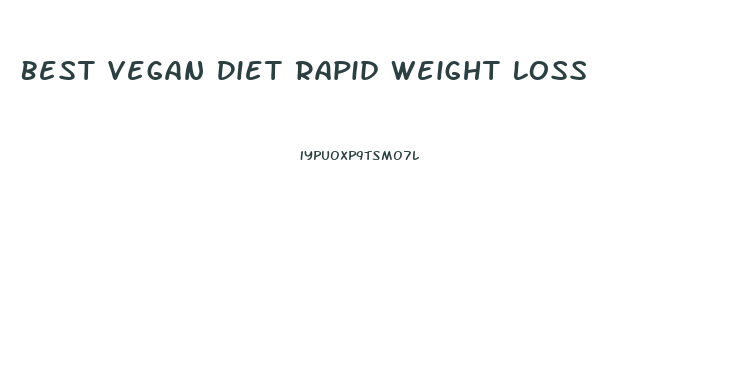Best Vegan Diet Rapid Weight Loss