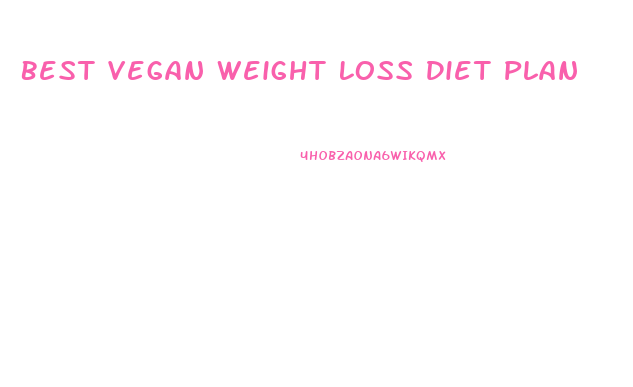 Best Vegan Weight Loss Diet Plan