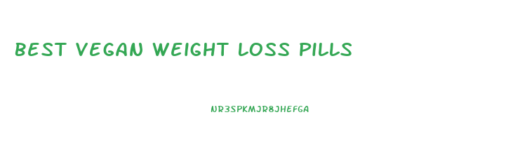 Best Vegan Weight Loss Pills