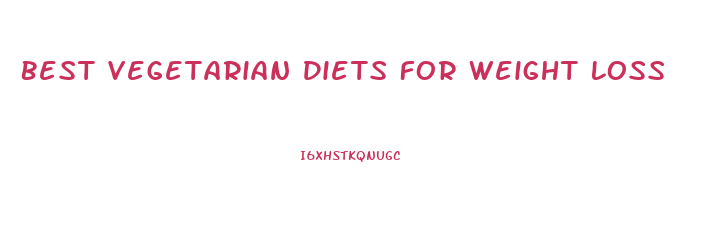 Best Vegetarian Diets For Weight Loss