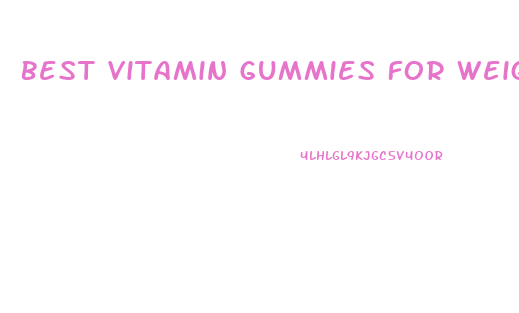 Best Vitamin Gummies For Weight Loss