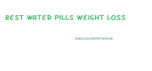 Best Water Pills Weight Loss